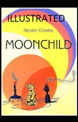 Moonchild Illustrated by Aleister Crowley