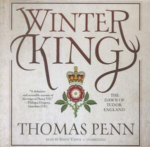 Winter King: The Dawn of Tudor England by Thomas Penn