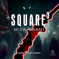 Square³ by Mira Grant