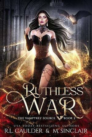 Ruthless War  by M. Sinclair, R.L. Caulder