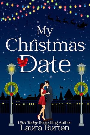 My Christmas Date by Laura Burton