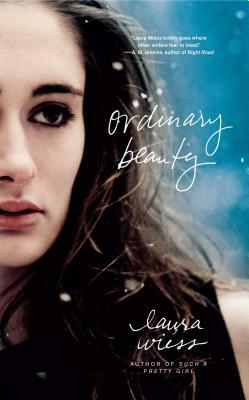 Ordinary Beauty by Laura Wiess