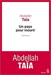 Un pays pour mourir by Abdellah Taïa