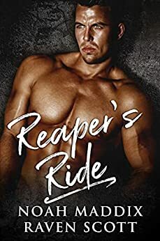 Reaper's Ride: An MC Mafia Romance by Noah Maddix, Raven Scott