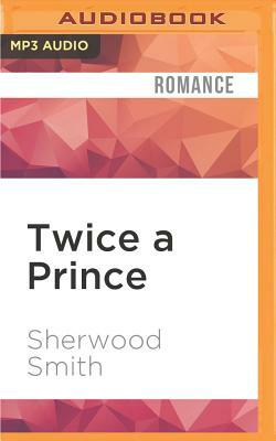 Twice a Prince by Sherwood Smith