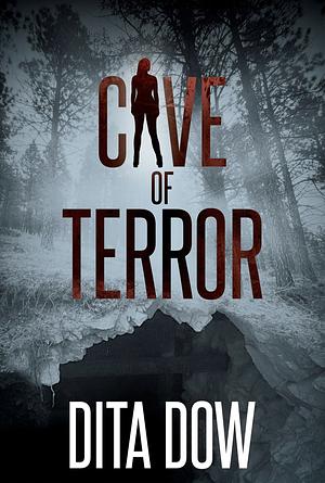 Cave of Terror by Dita Dow