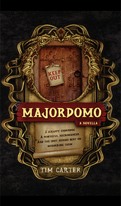 Majordomo: A Novella by Tim Carter