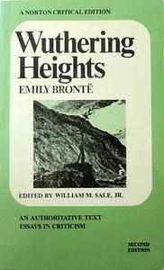 Wuthering Heights, Revised: An Authoritative Text, with Essays in Criticism by William Merritt Sale