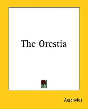 The Orestia by Aeschylus
