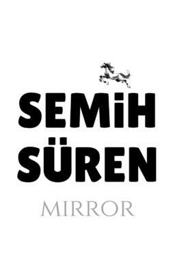 Mirror by Semih Süren