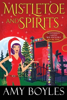 Mistletoe and Spirits by Amy Boyles