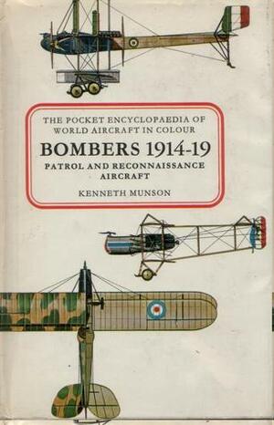 Bombers 1914-19: Patrol and Reconnaissance Aircraft (The Pocket Encyclopaedia of World Aircraft in Colour) by Kenneth Munson