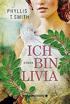 Ich bin Livia by Phyllis T. Smith