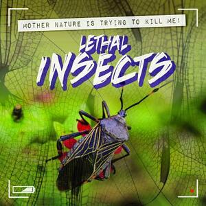 Lethal Insects by Janey Levy