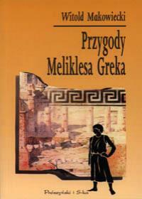 Przygody Meliklesa Greka by Witold Makowiecki