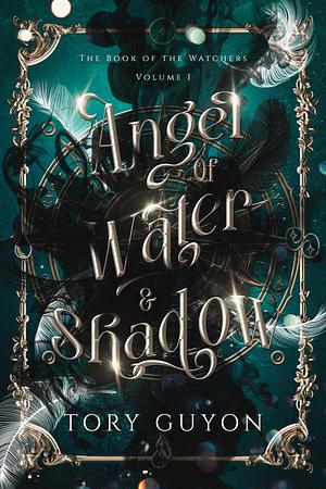 Angel of Water & Shadow by Tory Guyon