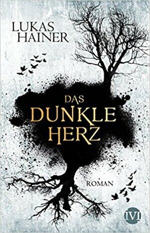 Das dunkle Herz by Lukas Hainer