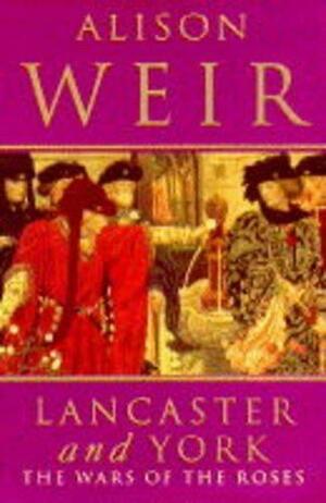 Lancaster & York by Alison Weir
