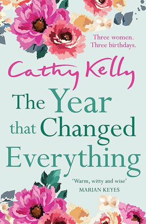 The Year that Changed Everything by Cathy Kelly