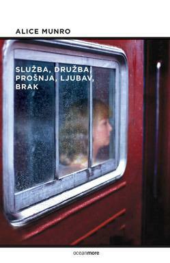 Služba, družba, prošnja, ljubav, brak by Alice Munro