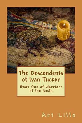 The Decendents of Ivan Tucker by Art Lillo