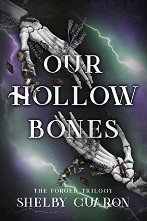 Our Hollow Bones by Shelby Cuaron