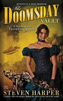The Doomsday Vault: A Novel of the Clockwork Empire by Steven Harper