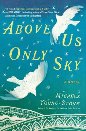 Above Us Only Sky by Michele Young-Stone