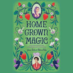 Homegrown Magic by Rebecca Podos, Jamie Pacton