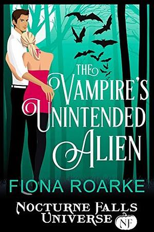 The Vampire's Unintended Alien by Fiona Roarke