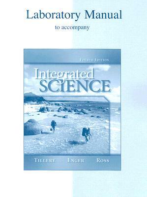 Laboratory Manual to Accompany Integrated Science by Bill W. Tillery, Eldon D. Enger, Frederick C. Ross
