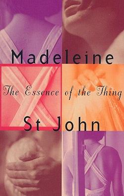 The Essence of the Thing by Madeleine St. John