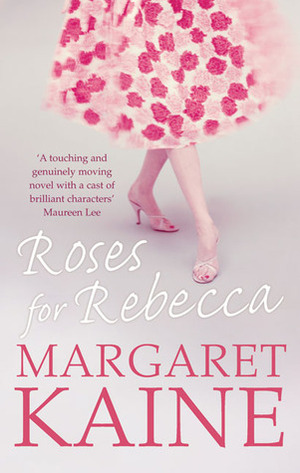 Roses for Rebecca by Margaret Kaine
