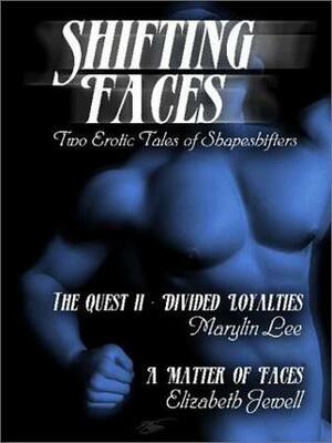 Shifting Faces: Erotic Romance Anthology by Elizabeth Jewell, Marilyn Lee