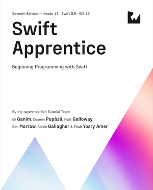 Swift Apprentice by Matt Galloway, Cosmin Pupăză, raywenderlich Tutorial Team, Ehab Yosry Amer, Ben Morrow, Alexis Gallagher, Eli Ganim