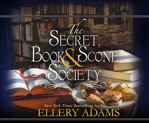 The Secret, Book & Scone Society by Ellery Adams