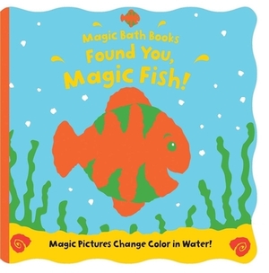 Found You, Magic Fish! by Moira Butterfield