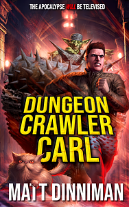 Dungeon Crawler Carl by Matt Dinniman