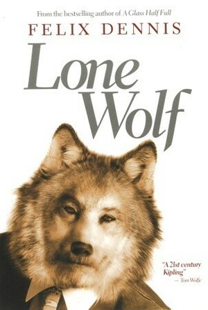 Lone Wolf by Felix Dennis