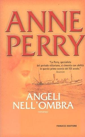 Angeli nell'ombra by Anne Perry, Alessamndra Di Muzio
