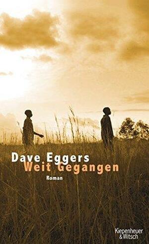 Weit gegangen by Dave Eggers, Dave Eggers