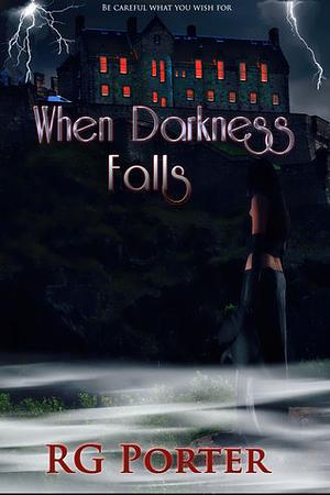 When Darkness Falls by R.G. Porter