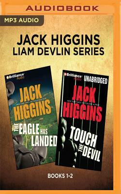 Jack Higgins: Liam Devlin Series, Books 1-2: The Eagle Has Landed, Touch the Devil by Jack Higgins
