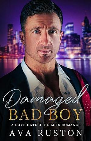 Damaged Bad Boy by Ava Ruston, Ava Ruston