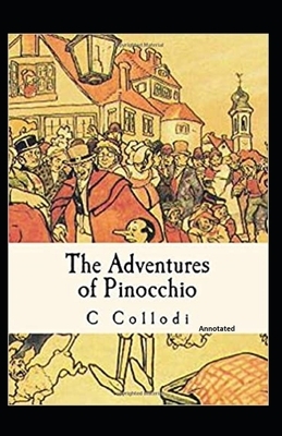 The Adventures of Pinocchio Annotated by C Collodi