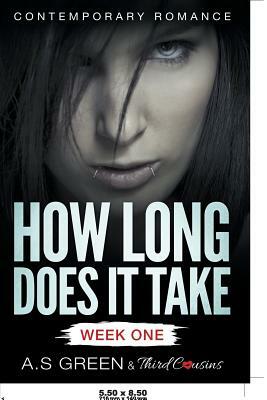 How Long Does It Take - Week One (Contemporary Romance) by Third Cousins
