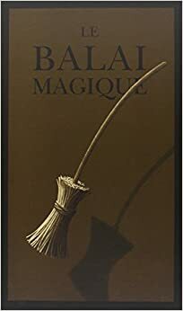 Le balai magique by Chris Van Allsburg
