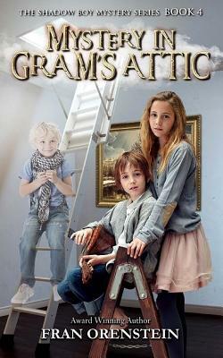 Mystery in Gram's Attic by Fran Orenstein