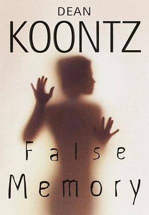 False Memory by Dean Koontz