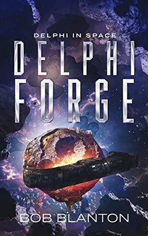 Delphi Forge by Bob Blanton, Theresa Holmes, Jaz Burger, Ann Clark